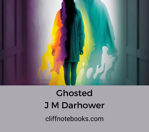 Ghosted J M Darhower Cliff Note Books