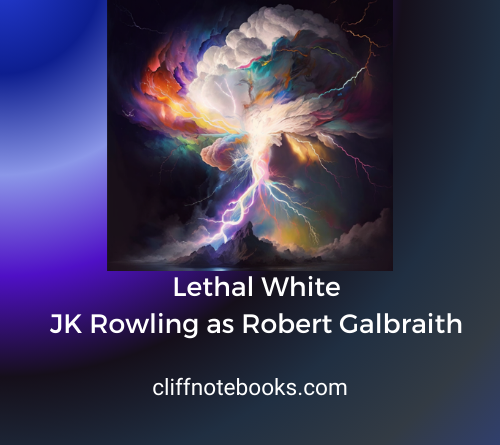 Lethal White JK Rowling Robert Galbraith Cliff Note Books