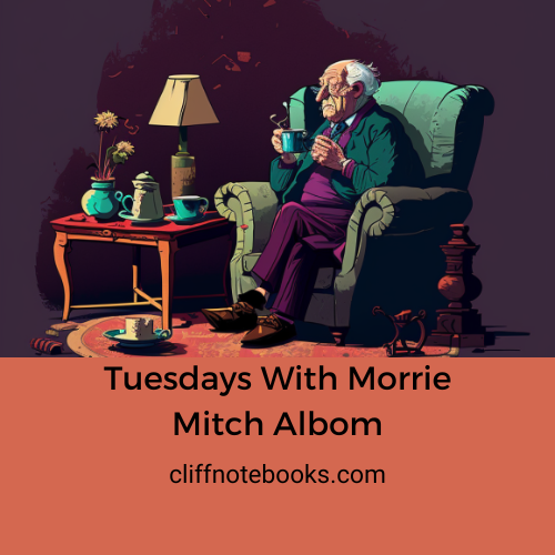 Tuesdays With Morrie | Mitch Albom | Cliff Note Books