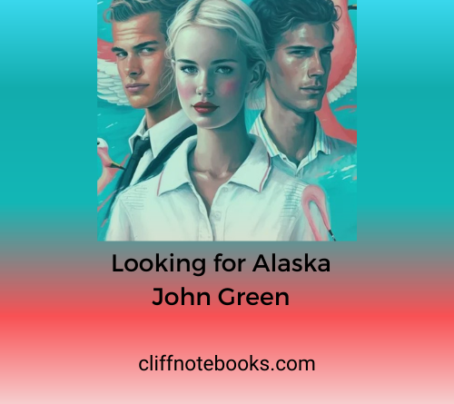 Looking for Alaska John Green cliff note books