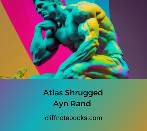 Atlas Shrugged Ayn Rand Cliff Note Books