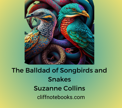 the ballad of songbirds and snakes prequel to the hunger games suzanne collins cliff note books