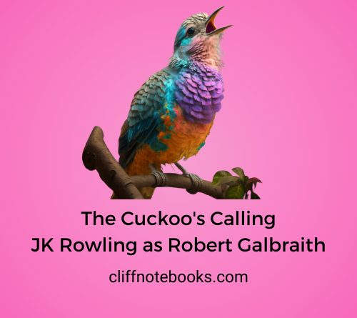 the cuckoo's calling jk rowling as robert galbraith cliff note books