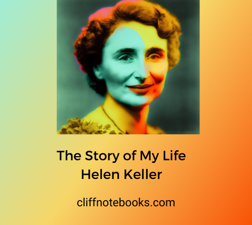 The Story of My Life Helen Keller Cliff Note Books