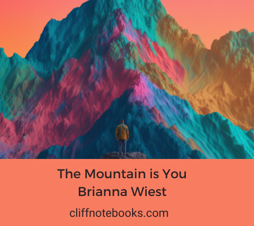 The Mountain is You Brianne Wiest Cliff Note Books
