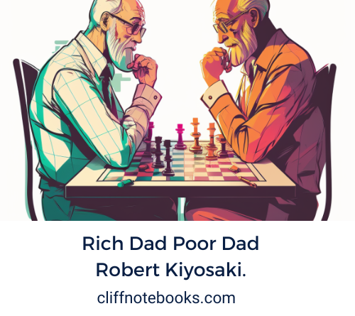 Rich Dad Poor Dad Robert Kiyosaki Cliff Note Books