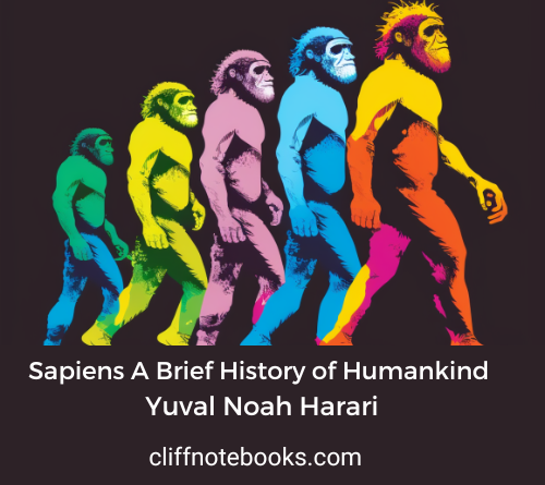 Sapiens A Brief History of Humankind Yuval Noah Harari Cliff Note Books