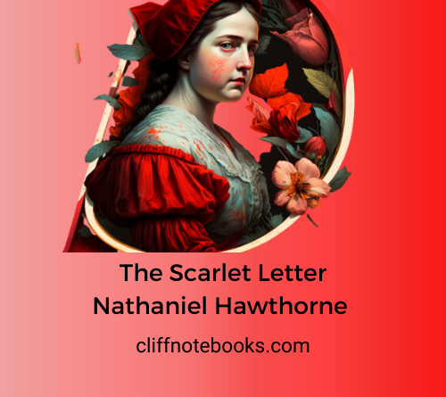 the scarlet letter Nathaniel Hawthorne cliff note books
