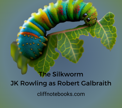 the silkworm jk rowling as robert galbraith cliff note books