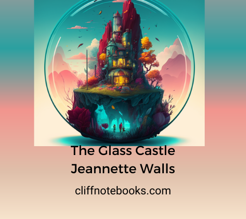 the glass castle jeanette walls cliff note books