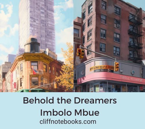 behold the dreamers Imbolo Mbue cliff note books