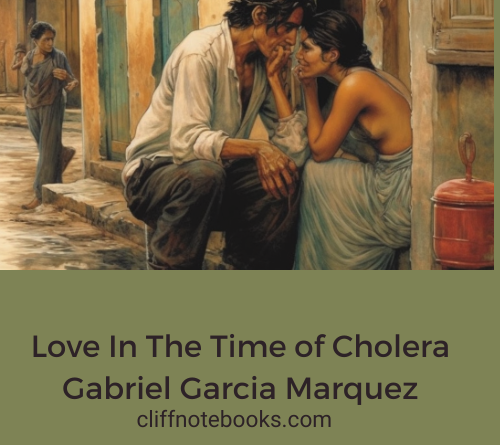 love in the time of cholera Gabriel Garcia Marquez cliff note books