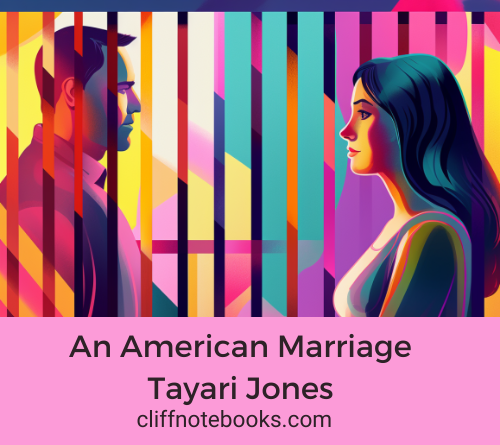 An american marriage Tayari Jones cliff note books