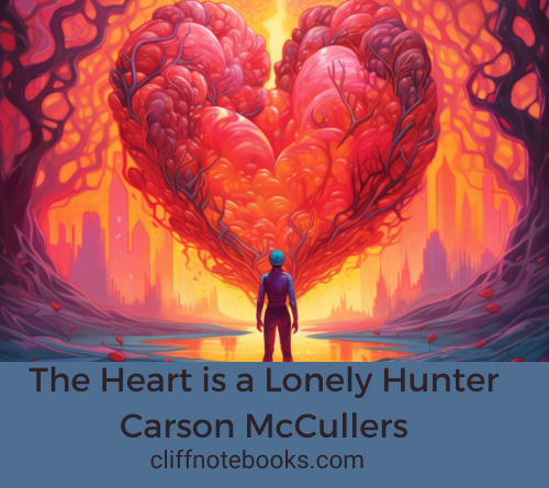 The heart is a lonely hunter Carson McCullers cliff note books