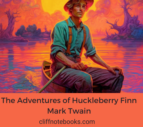 The Adventures of Huckleberry Finn Mark Twain Cliff Note Books