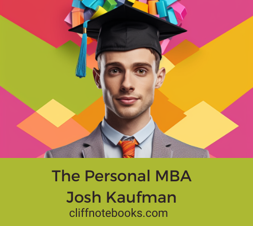 The Personal MBA Josh Kaufman Cliff Note Books