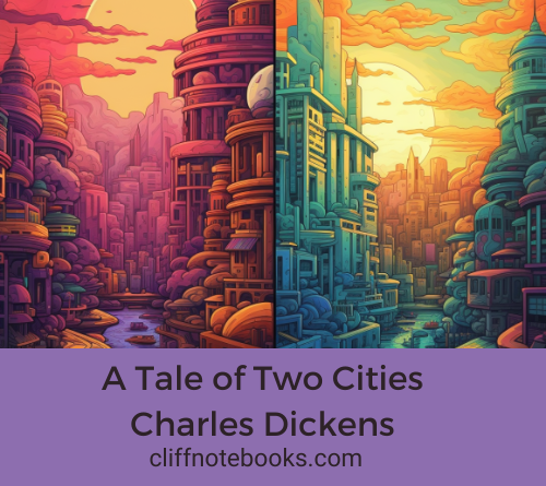 A Tale of Two Cities Charles Dickens Cliff Note Books