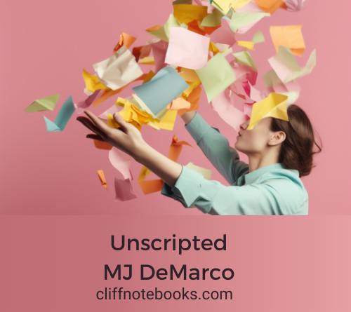 Unscripted MJ Demarco Cliff Note books