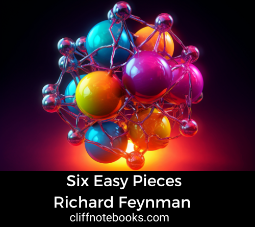 six easy pieces richard feynman cliff note books