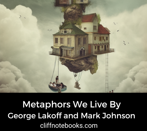 metaphors we live by George Lakoff and Mark Johnson cliff note books