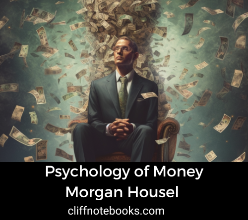 psychology of money Morgan Housel cliff note books
