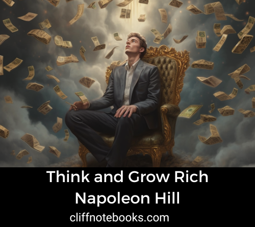 think and grow rich napoleon hill cliff note books