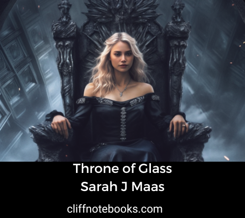 throne of glass sarah J maas cliff note books