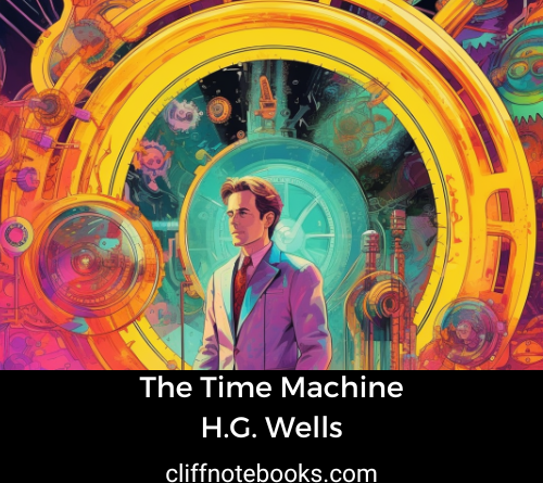 the time machine H.G. Wells cliff note books