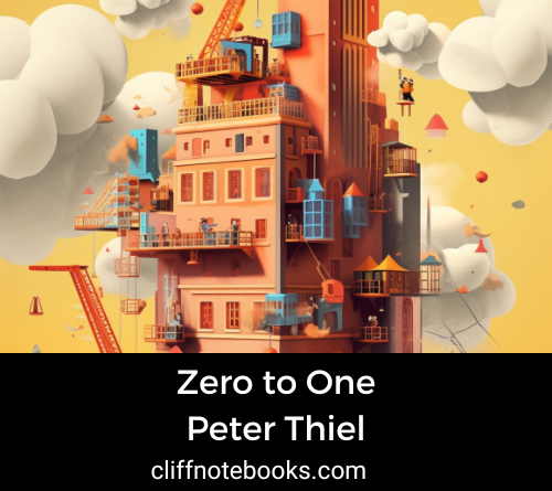 zero to one Peter Thiel cliff note books