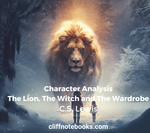 character analysis in the lion, the witch and the wardrobe c.s. lewis cliffnote books