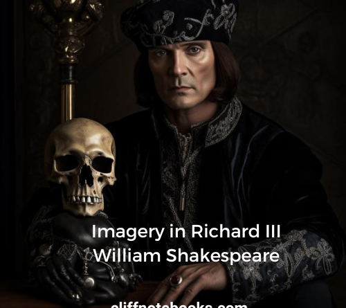 imagery in richard III william shakespeare cliff note books